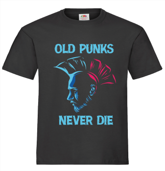 "OLD PUNKS NEVER DIE" T-Shirt unisex schwarz